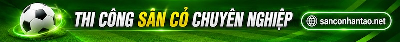 Thi công sân cỏ nhân tạo chuyên nghiệp